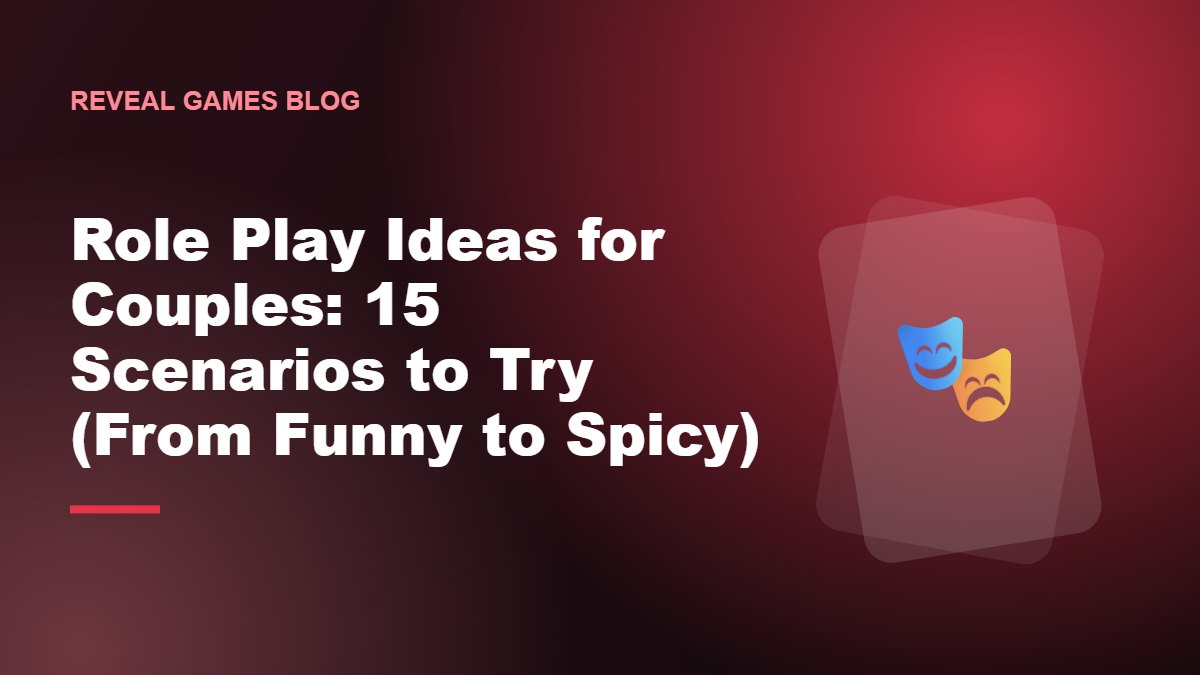 Role Play Ideas for Couples: 15 Scenarios to Try (From Funny to Spicy)