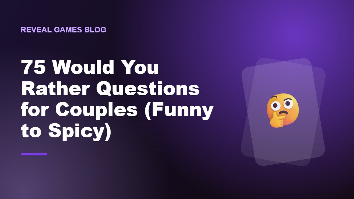 75 Would You Rather Questions for Couples (Funny to Spicy)