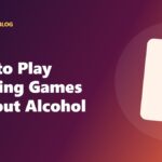How to Play Drinking Games Without Alcohol