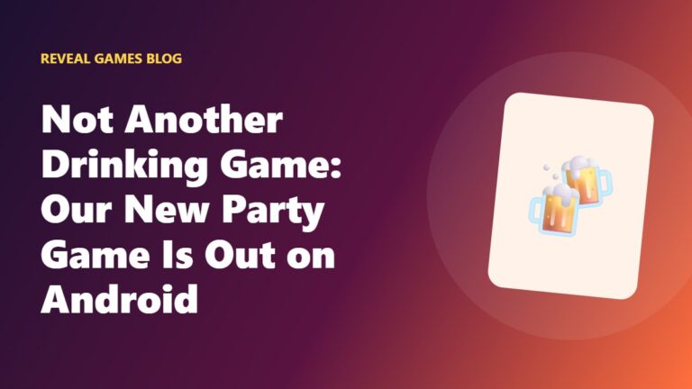 Not Another Drinking Game: Our New Party Game Is Out on Android